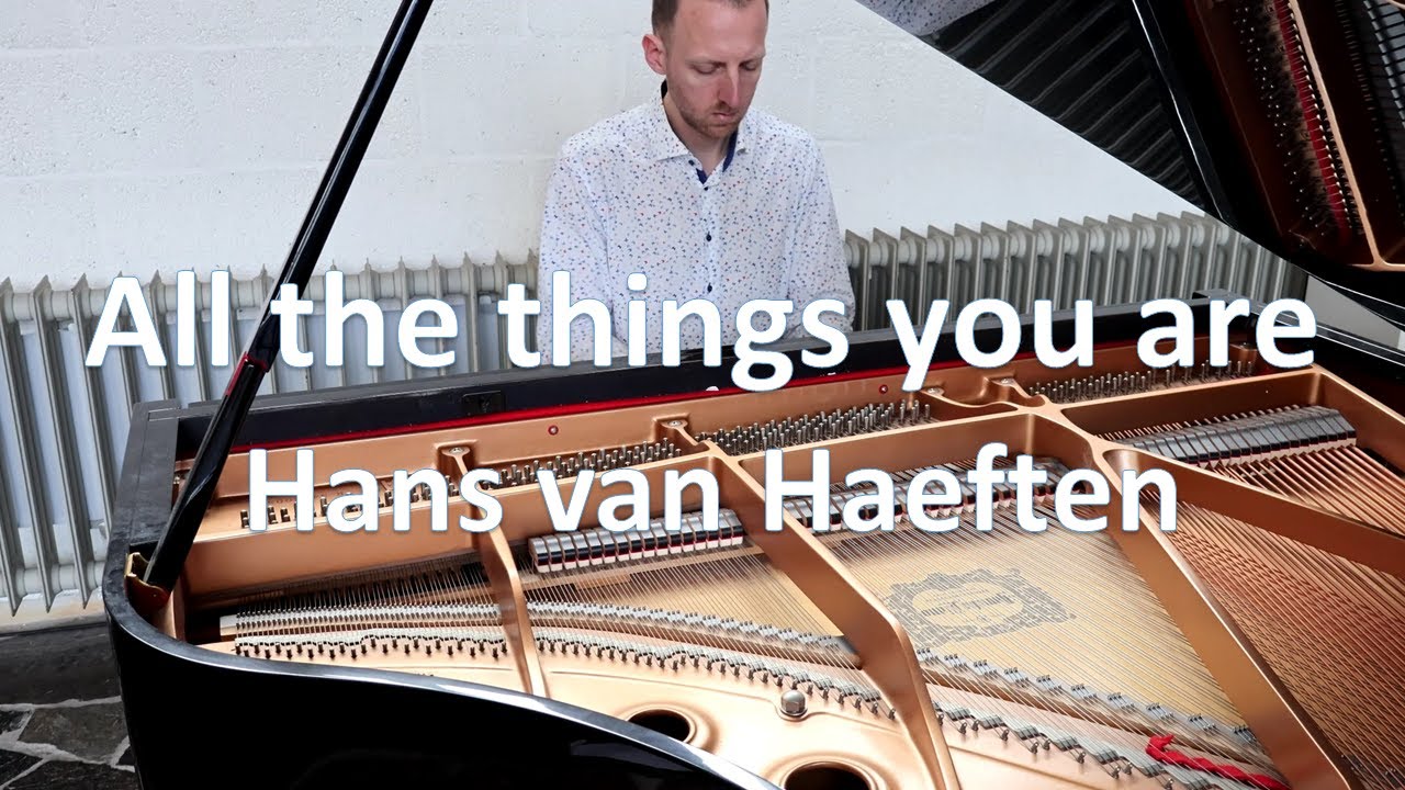 All the things you are. Hans van Haeften