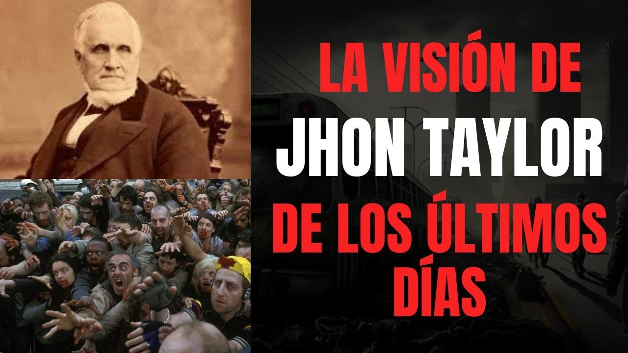 LA VISIÓN DE LOS ÚLTIMOS DÍAS DE JHON TAYLOR | ANTES DE LA SEGUNDA VENIDA