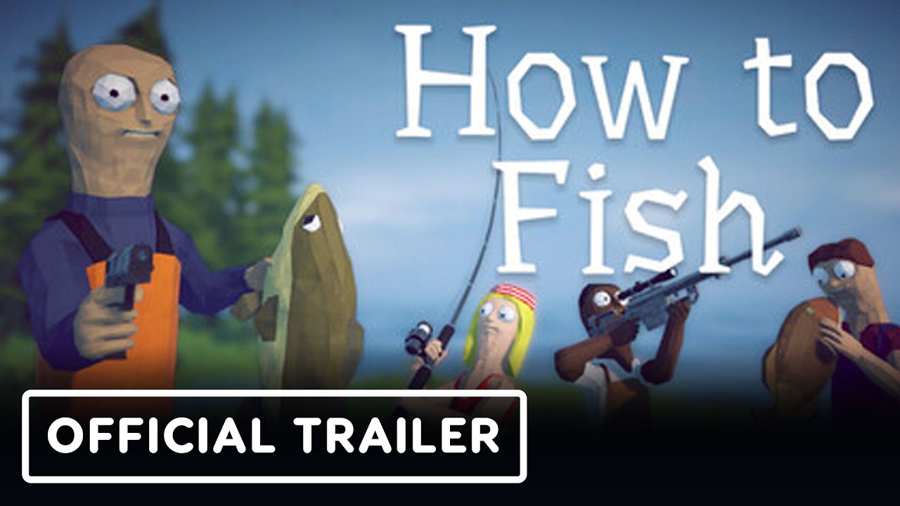 How to Fish - Official Launch Trailer