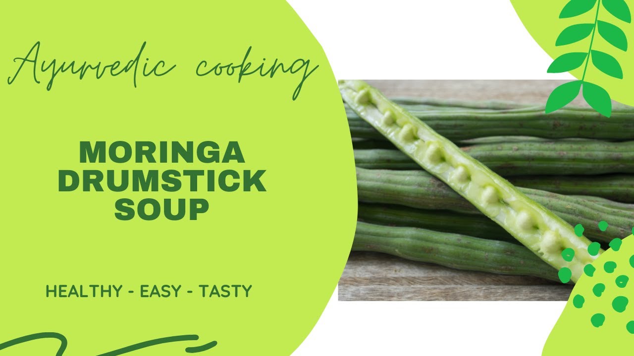Moringa Drumstick Soup - Soupe de Moringa - Ayurveda