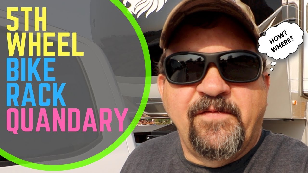 5th Wheel Bike Rack Quandary - Where do I put them?