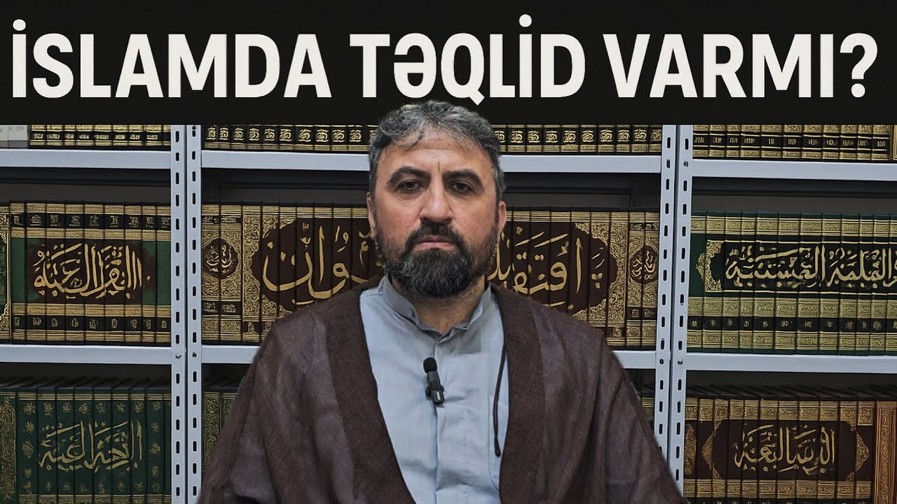 İslamda təqlid varmı? (1-ci hissə) - Şeyx Abdu Ali.