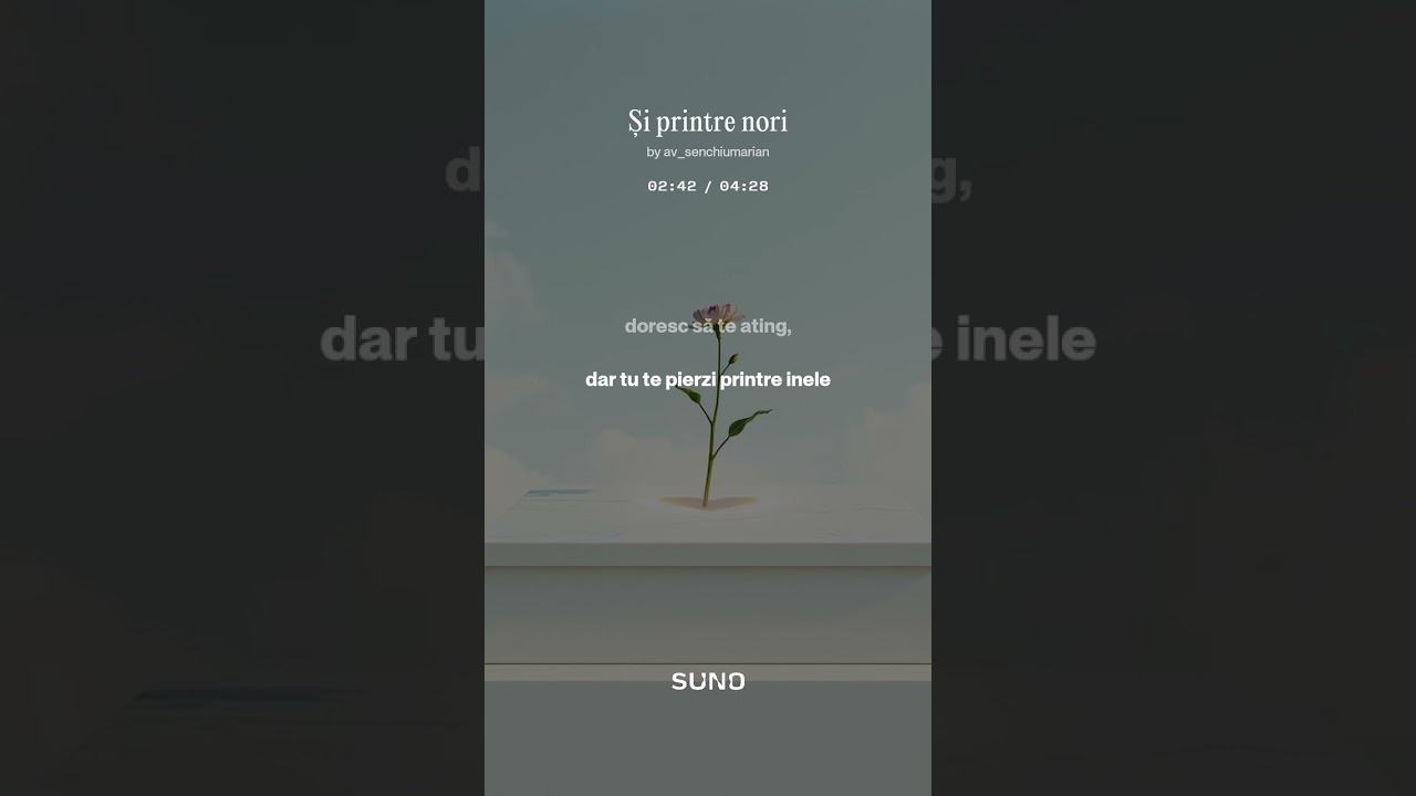 Și printre nori - versuri: Marian Șenchiu