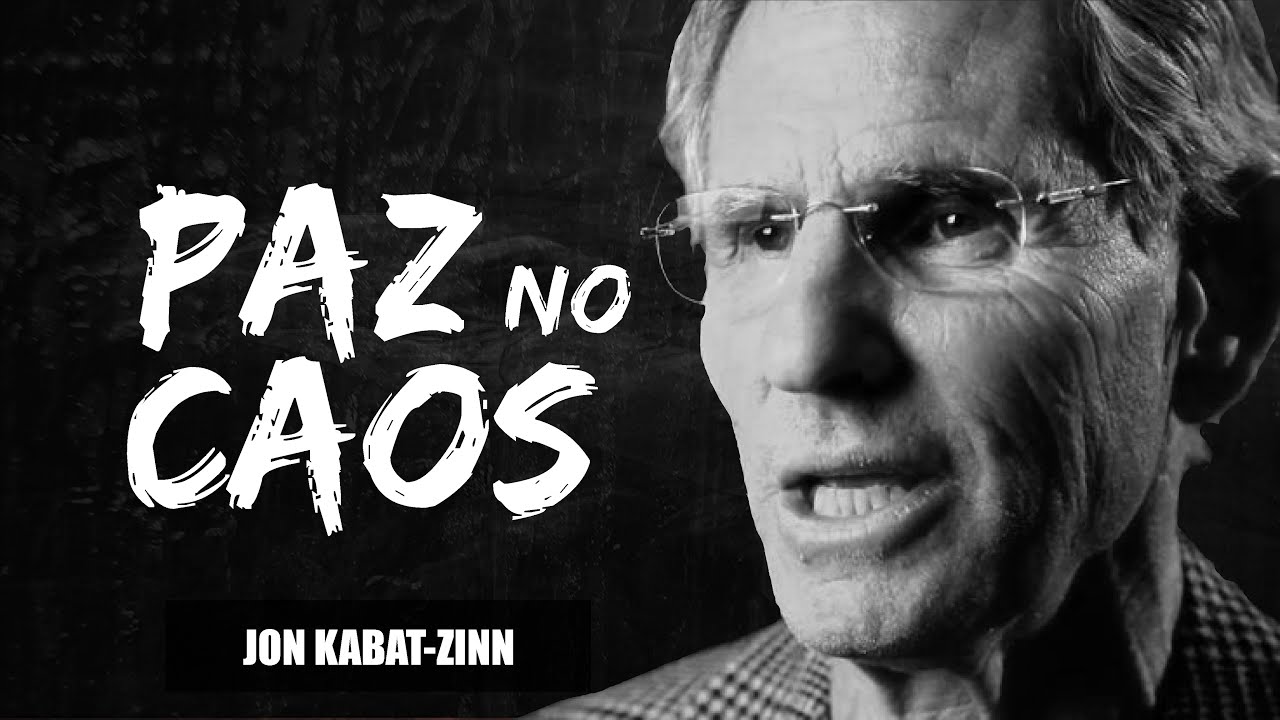 Explorando o poder da consciência: A Atenção Plena na Vida Cotidiana - Jon Kabat-Zinn.