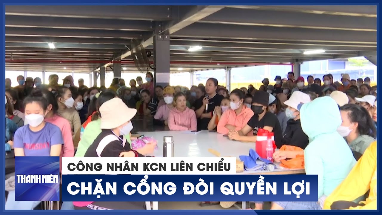 Sợ công ty giải thể không hỗ trợ, công nhân KCN Liên Chiểu chặn cổng đòi quyền lợi