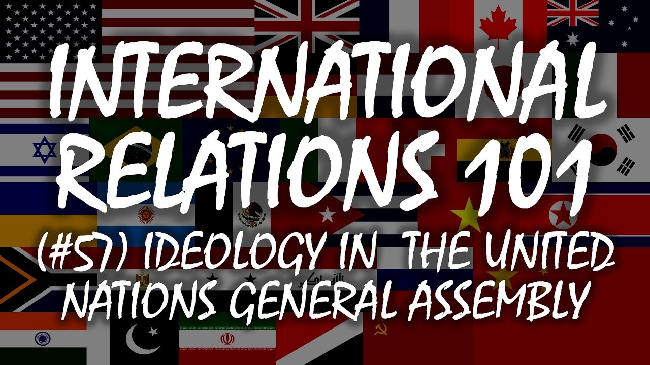 International Relations 101 (#57): Ideology in the United Nations General Assembly