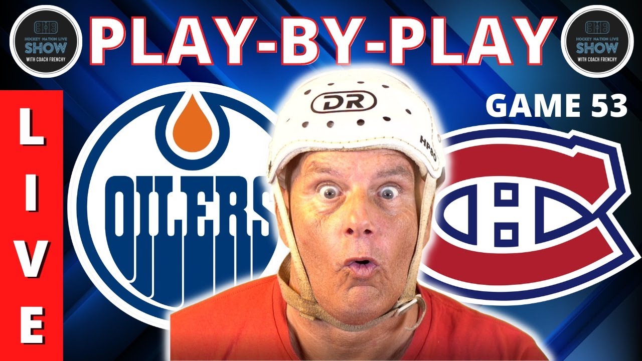 NHL GAME PLAY BY PLAY: OILERS VS CANADIENS