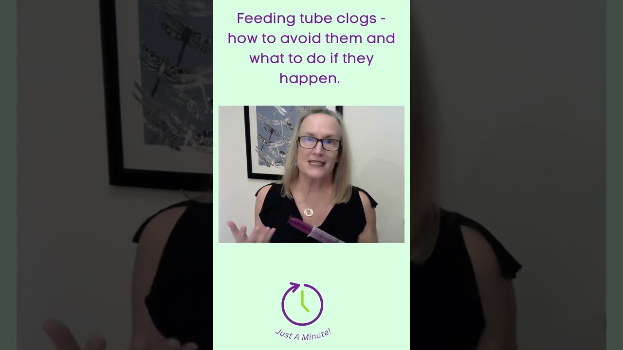 Just a Minute-Managing Clogged Feeding Tubes