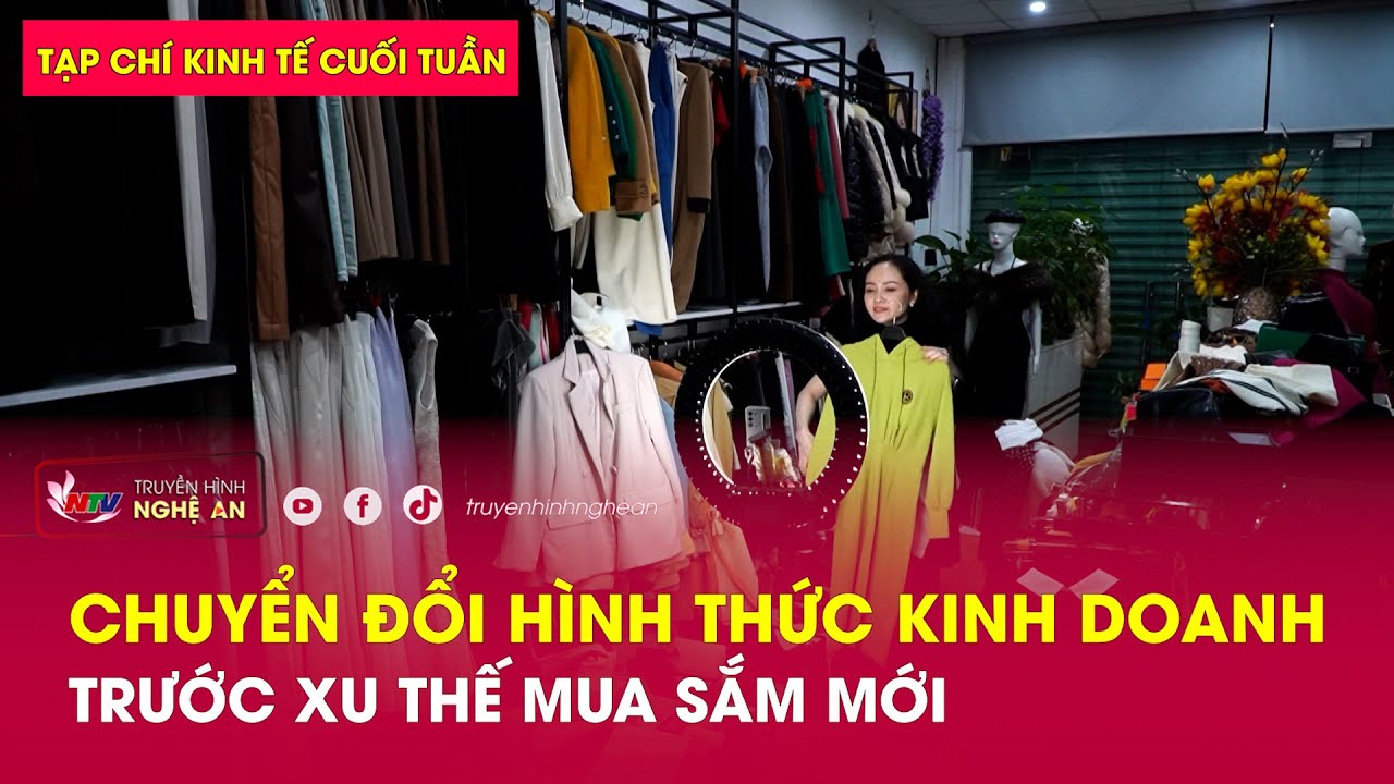 Tạp chí kinh tế cuối tuần: Chuyển đổi hình thức kinh doanh trước xu thế mua sắm mới