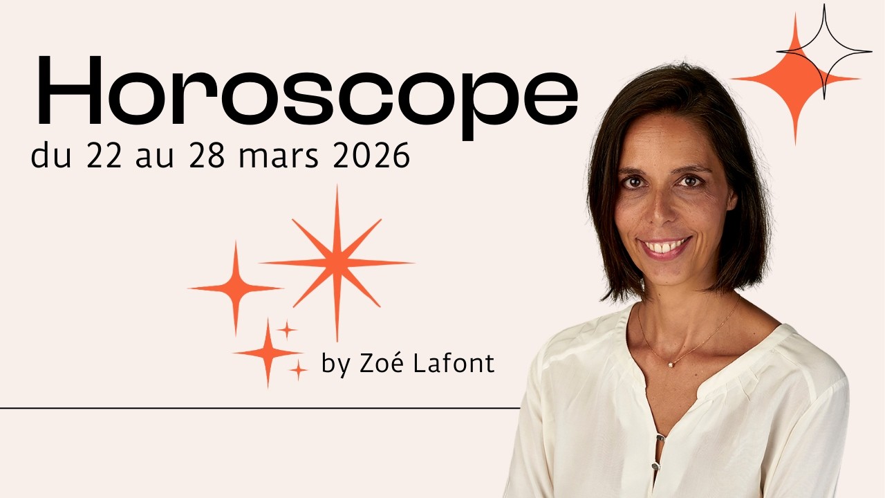 Découvrez votre horoscope du 22 au 28 mars 26 – Signe par signe | Zoé Lafont ✨