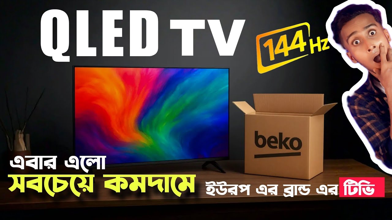 QLED Smart Tv | beko QLED 4K GOOLE Tv|স্মার্ট টিভি | Unboxing 