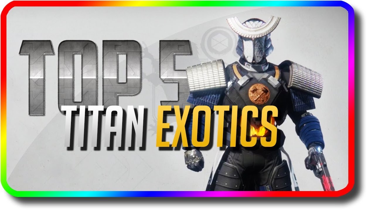 Destiny 2 - Top 5 Titan Exotics in PvE & PvP (Destiny 2 Best Titan Exotic & Best Titan Loadout)