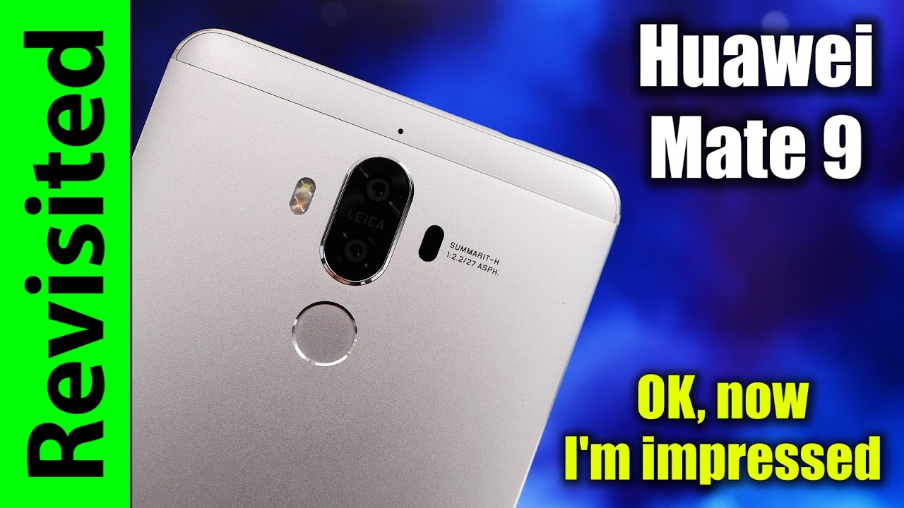 Huawei Mate 9 Revisited | OK, now I'm impressed