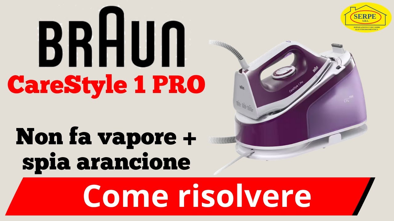 Braun CareStyle 1 non fa vapore: suono + spia arancione (cosa fare)