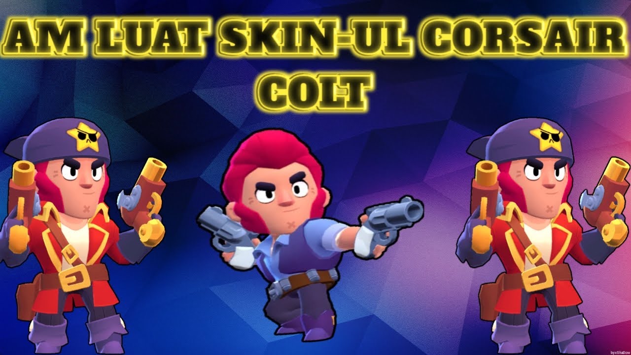 AM LUAT SKIN-UL CORSAIR COLT !!! BRAWL STARS ROMANIA