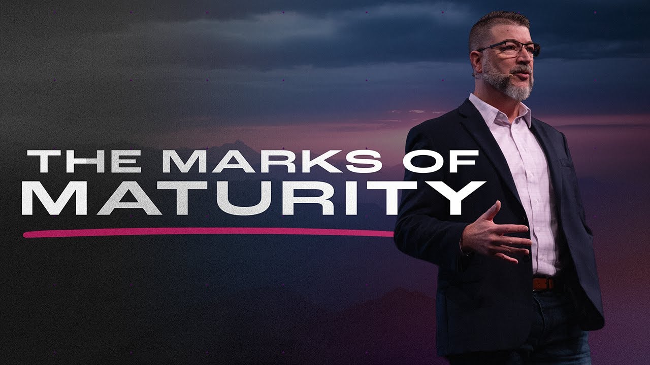 The Marks of Maturity | Christian Life Church