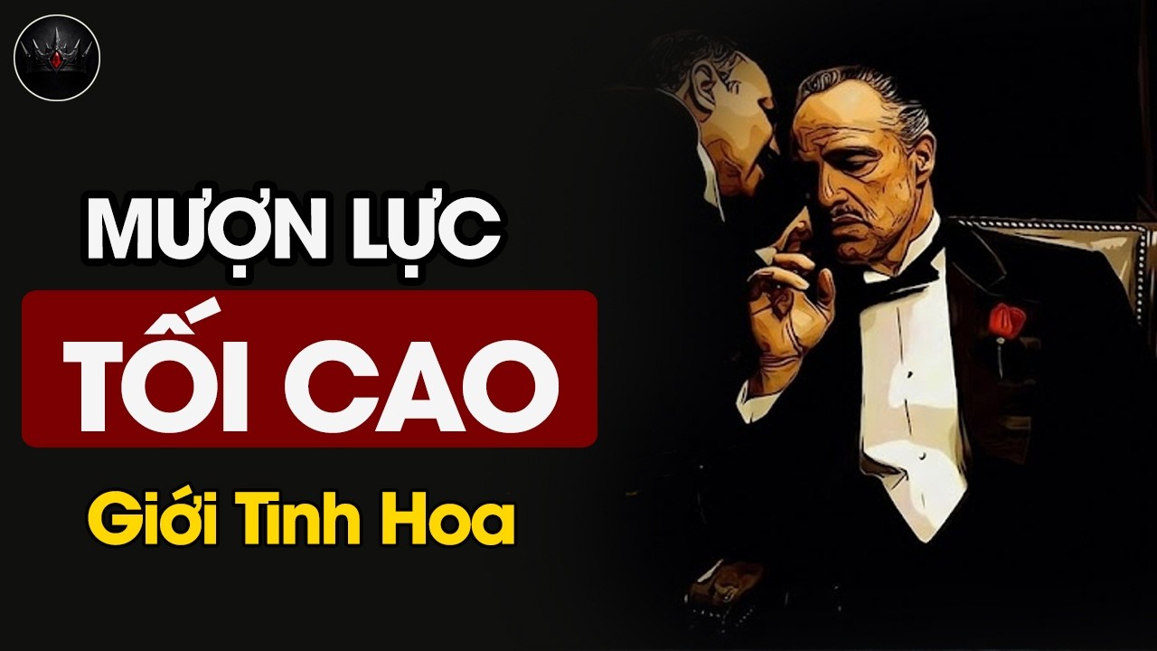 Kẻ Mạnh Biết Mượn Lực - Dùng Đòn Bẩy Thành Thạo - Đi Từ Tay Trắng Đến Giàu Có Nhanh Nhất