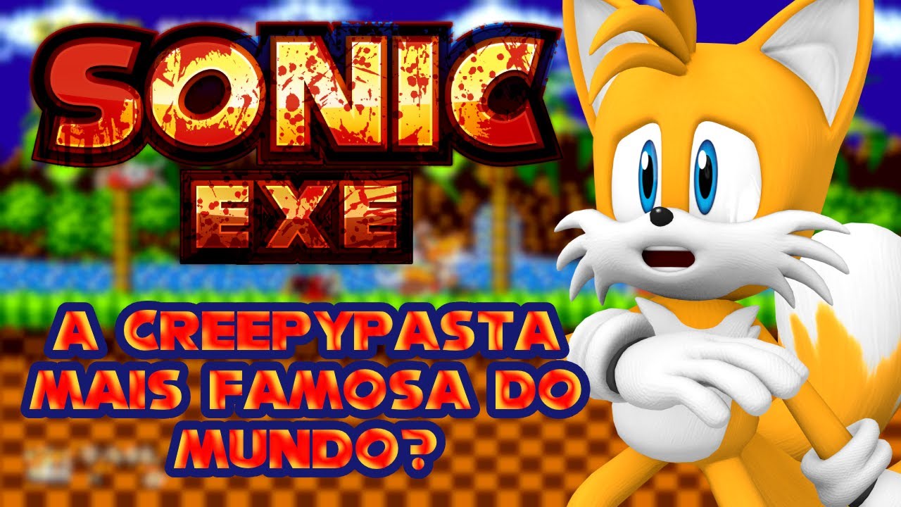 A Creepypasta Mais Famosa do Mundo? | Sonic.EXE (+16)