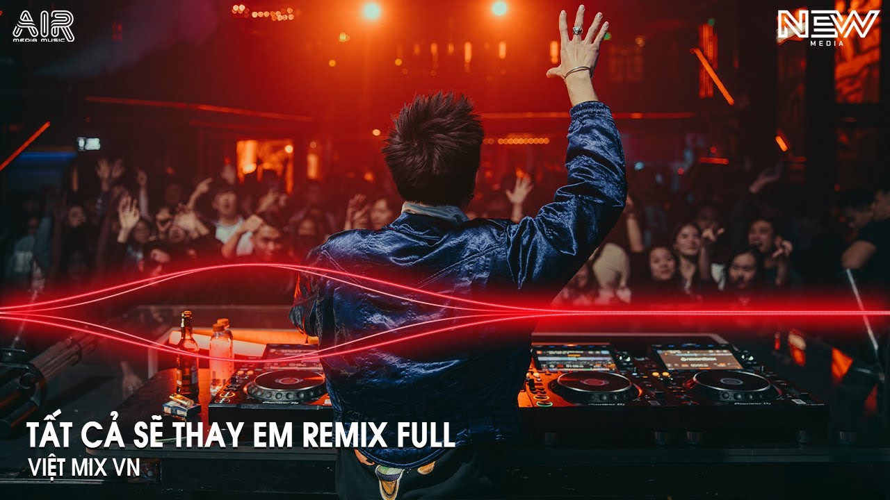 Tất Cả Sẽ Thay Em Remix (Bản Hót Tiktok) - Gió Sẽ Thay Em Là Áo Anh Thật Phẳng Hot TikTok