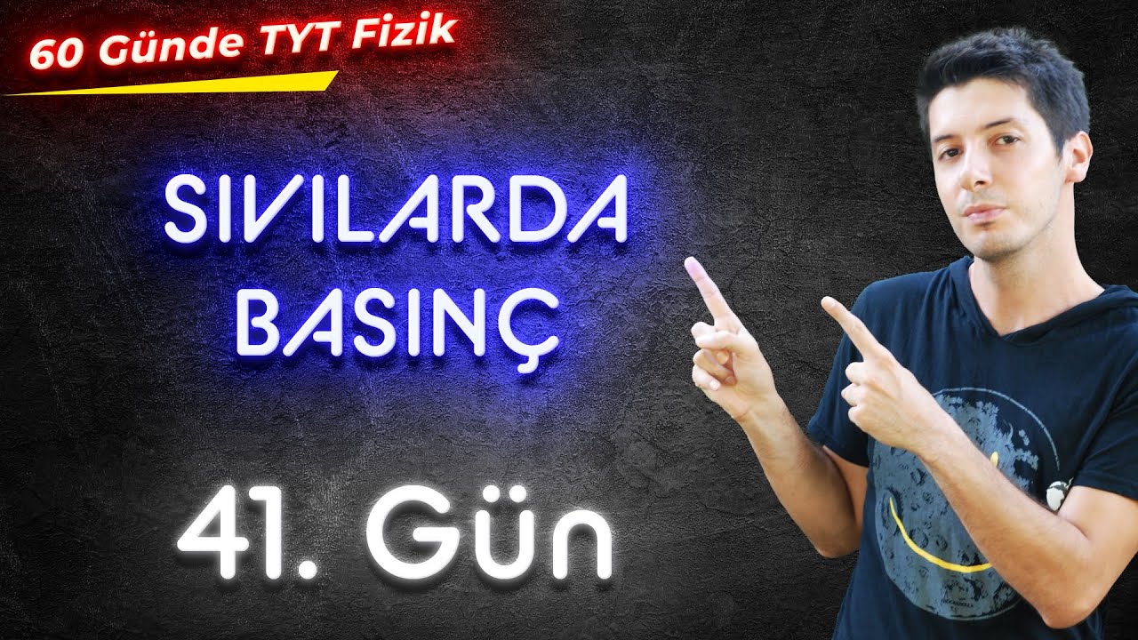 41) 60 Günde TYT Fizik Kampı -  Sıvılarda Basınç ve Basınç Kuvveti / 41. Gün
