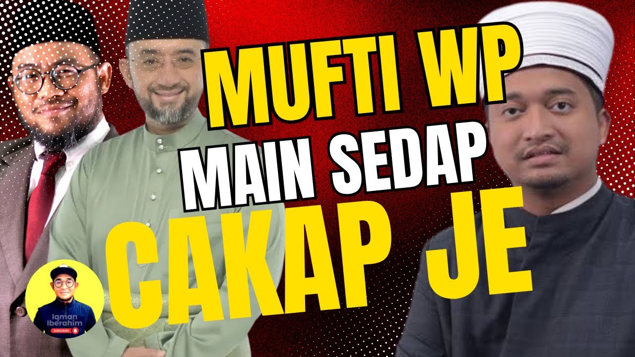 Mufti Wilayah perli almarhum ayahandanya sendiri yang pernah memimpin gerakan haraki??