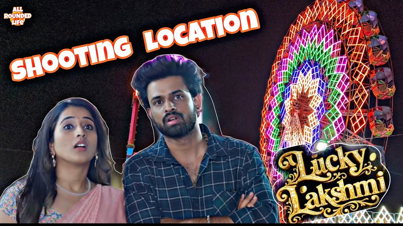Lucky Lakshmi || Viraajita, Vivan Suryaa || Shooting Locations||