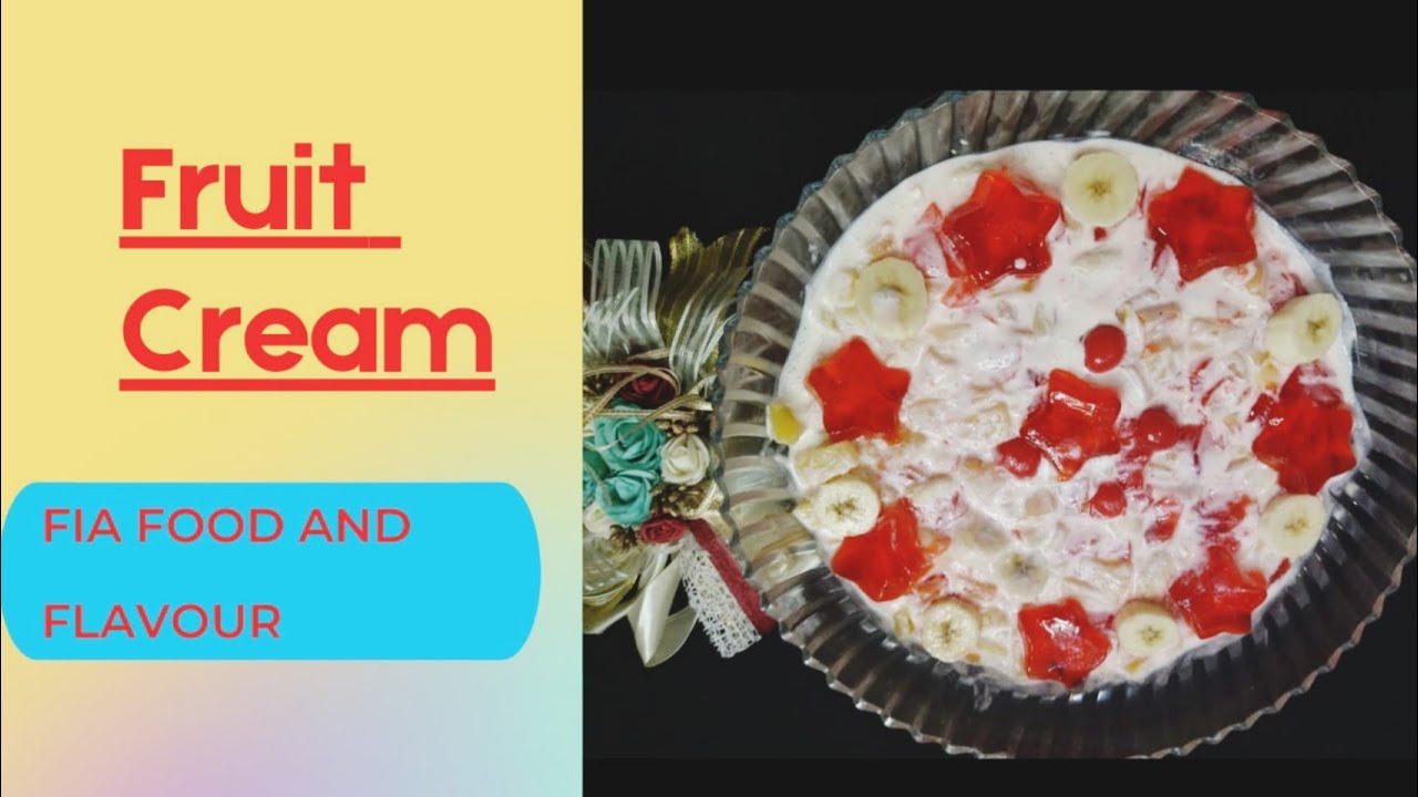 Friute Cream|How to make Friute Cream|Friute Desert|Easy & Quick Friute Cream Recipe by Fia food