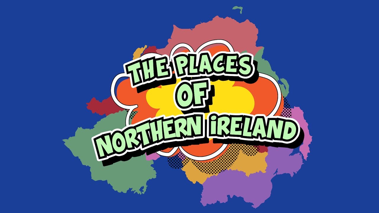 THE PLACES OF NORTHERN IRELAND
