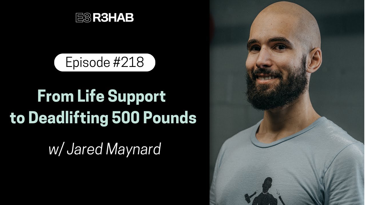 218. From Life Support to Deadlifting 500 Pounds w/ Jared Maynard