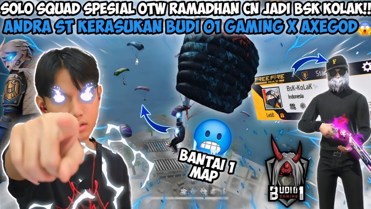 SOLO SQUAD SPESIAL OTW RAMADHAN CN JADI BSK&nbsp;KOLAK!! ANDRA ST KERASUKAN BUDI 01 GAMING X AXEGOD😱