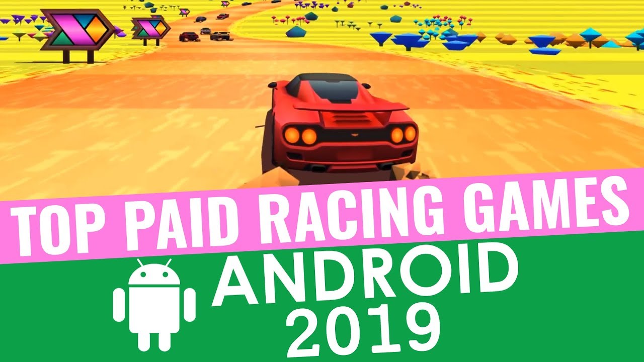 Top Paid Racing Games Of Android! That You Should Play In 2019