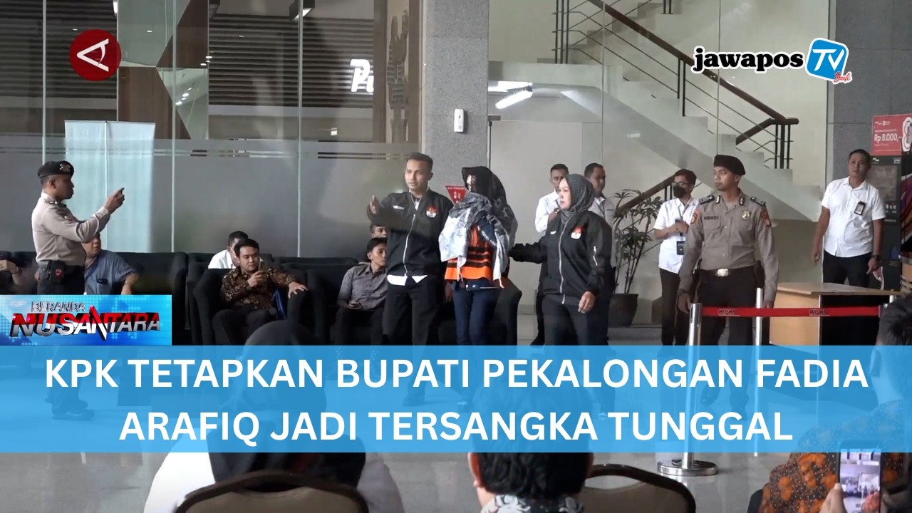 KPK TETAPKAN BUPATI PEKALONGAN FADIA ARAFIQ JADI TERSANGKA TUNGGAL || BERANDA NUSANTARA