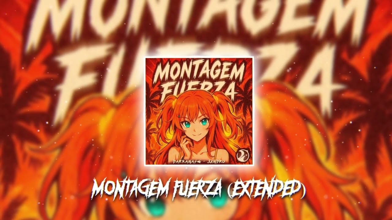 MONTAGEM FUERZA (EXTENDED)
