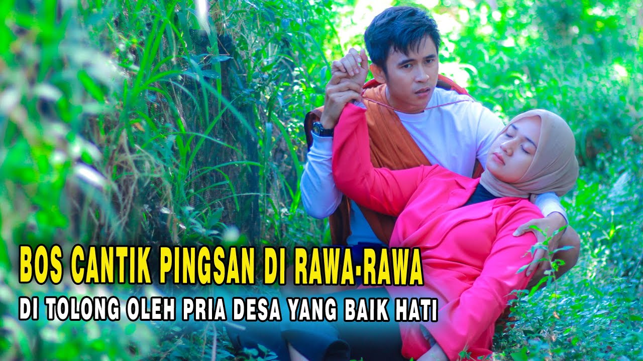 BOS CANTIK PINGSAN DI TOLONG OLEH PRIA MISKIN DARI KAMPUNG TAK TAHU WANITA YANG DI TOLONG TERNYATA