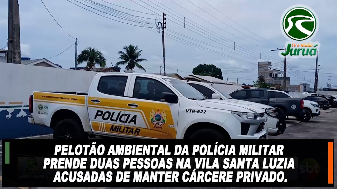 Pelotão Ambiental da PM prende duas pessoas na Vila Santa Luzia acusadas de manter cárcere privado.