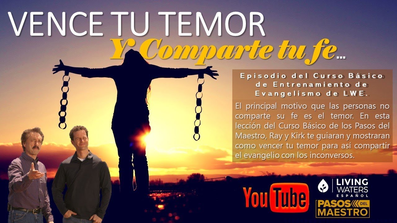 VENCE TU TEMOR Y COMPARTE TU FE