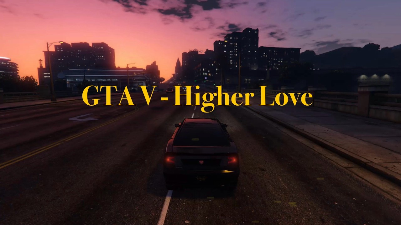 GTA V - HIGHER LOVE | SUNSET DRIVING