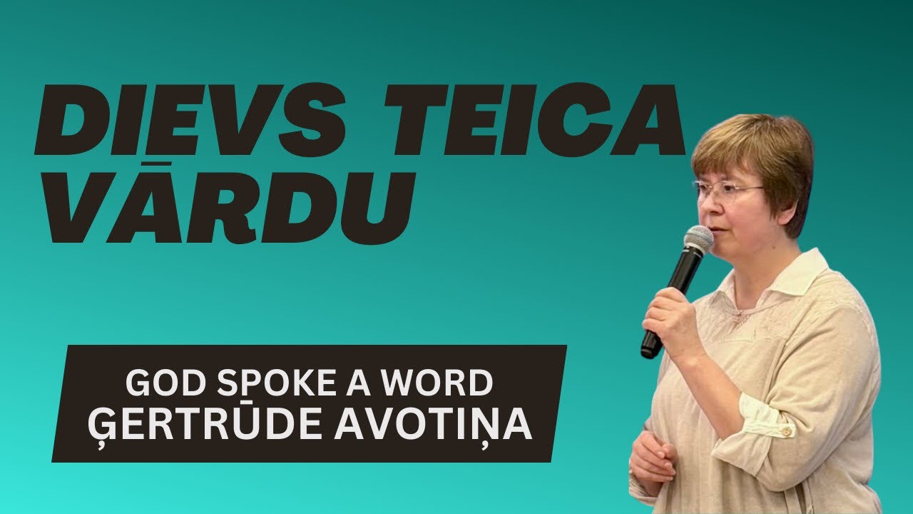 Dievs teica Vārdu. God spoke a Word. Ģertrūde Avotiņa