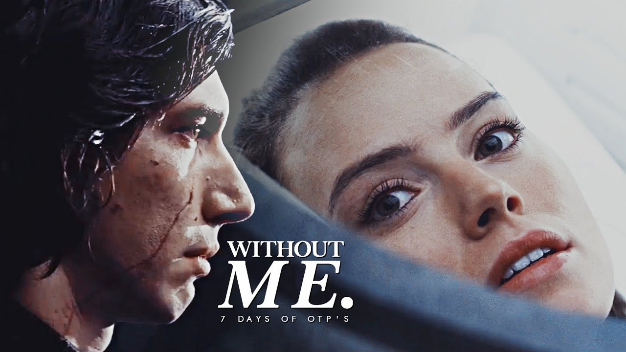 ben & rey &mdash; without me. (7 Days of OTP's)