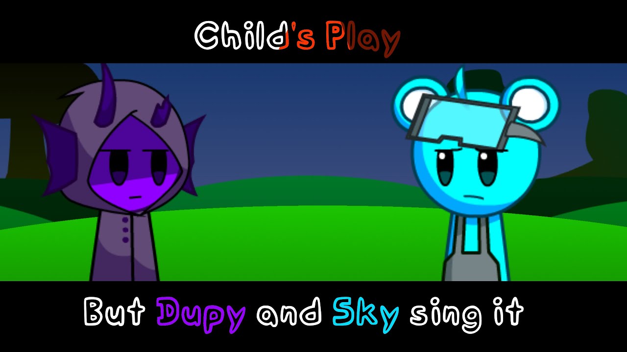 Child's play - but Dupy and Sky sing it