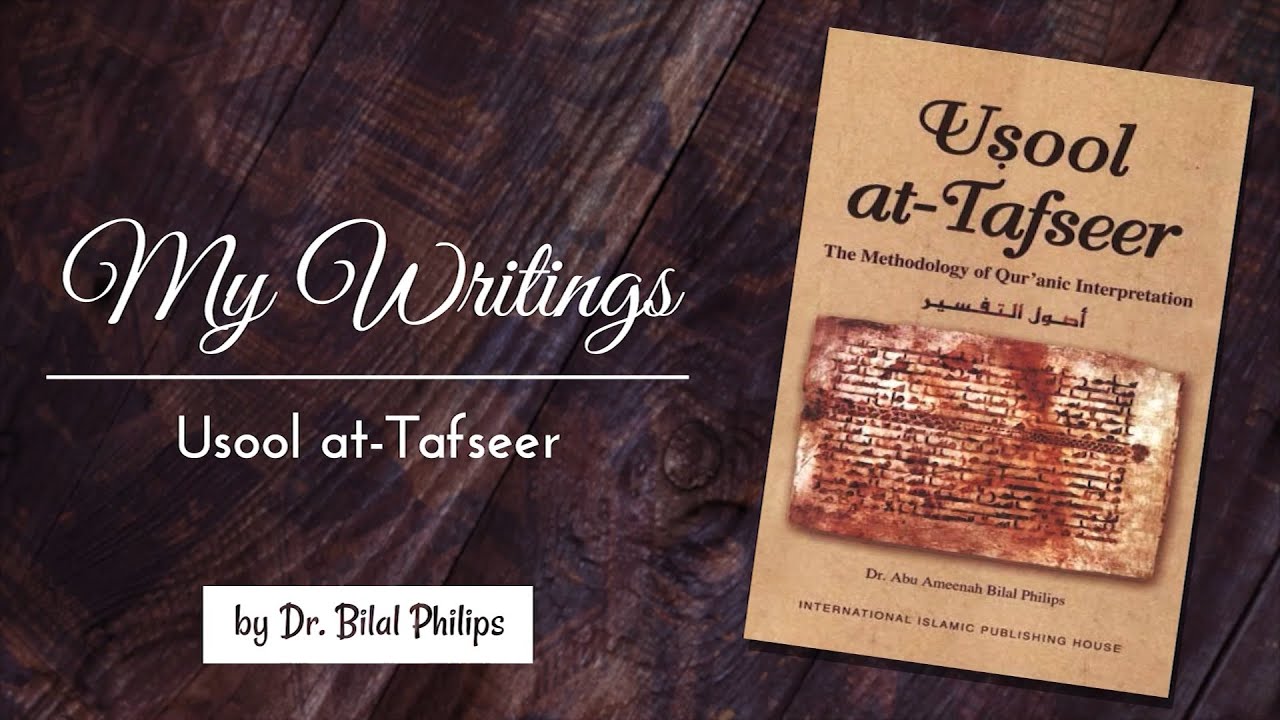 My Writings: Usool at-Tafseer (The Methodology of Quranic Interpretation)
