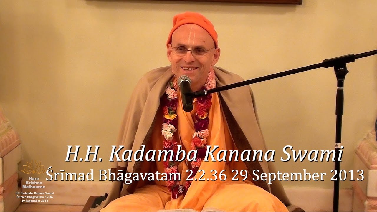 HH Kadamba Kanana Swami - Śrīmad Bhāgavatam 2.2.36