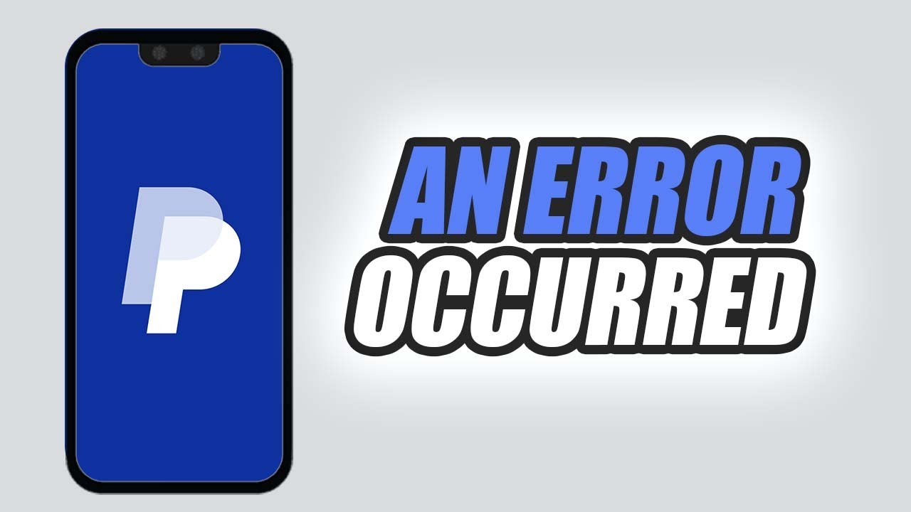 How To Fix PayPal App An Error Occurred | Easy & Quick
