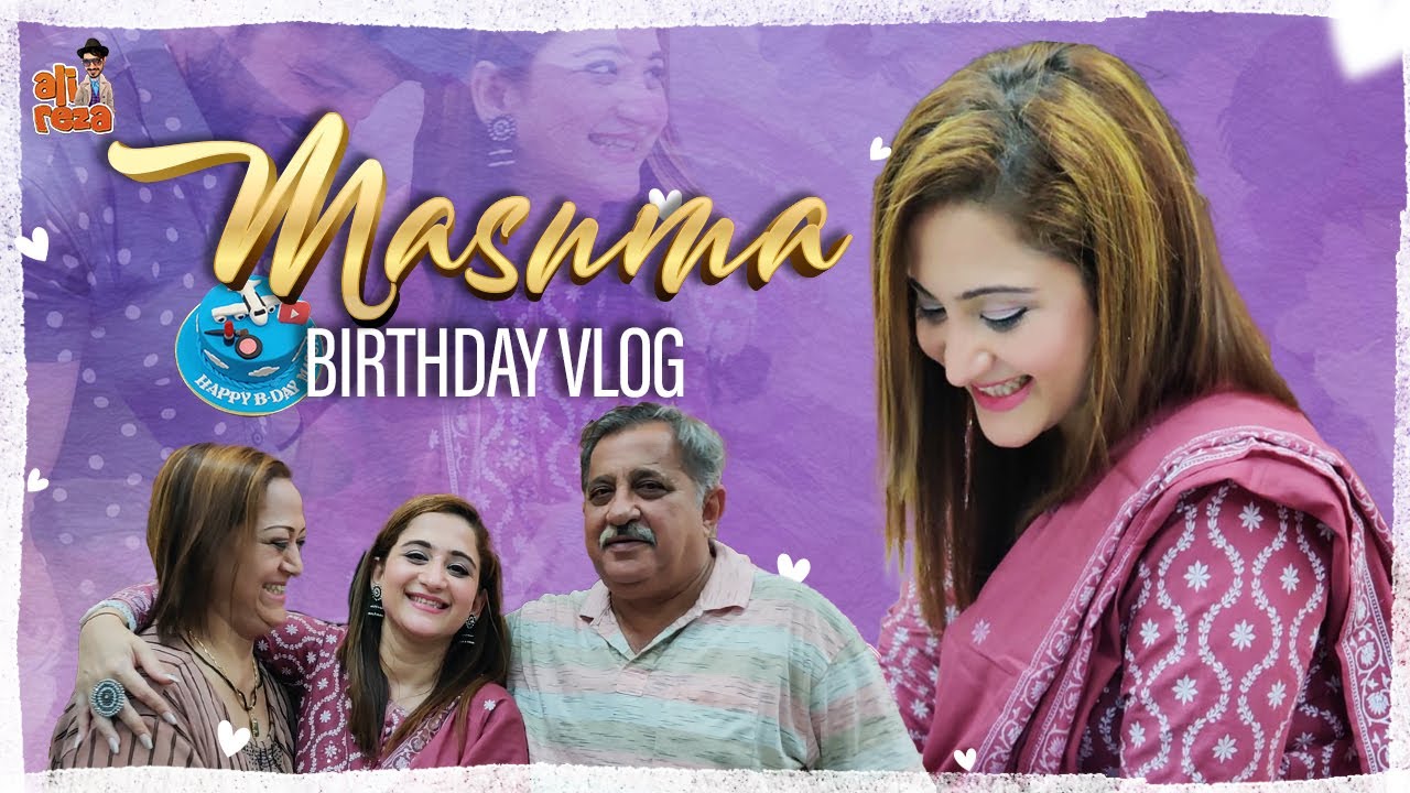 Masuma Birthday Vlog | Masuma celebrates her birthday with Ali Reza | Latest Videos | 