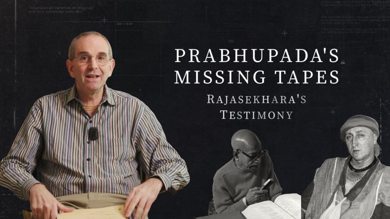 Prabhupada's Missing Tapes - Rajasekhara's Testimony