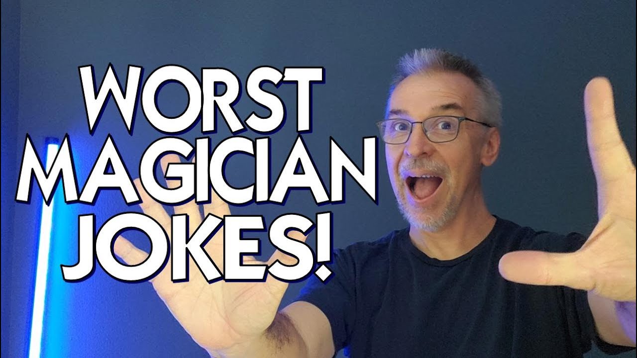 Magic Question - What are the WORST Magician Jokes?