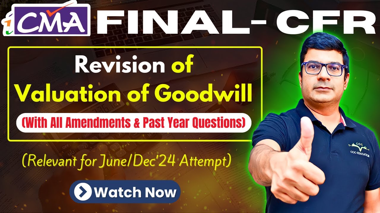 Valuation of Goodwill Complete Revision | June/Dec'24 | CMA Final CFR | By CA/CMA Santosh Kumar Sir