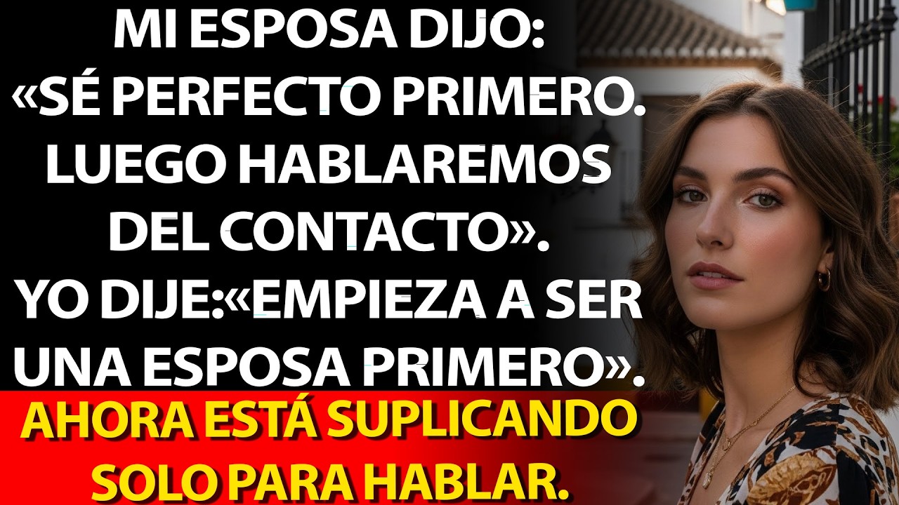 💍 «Sé perfecto primero», dijo ella. Respondí: «Empieza a ser esposa». 🔥