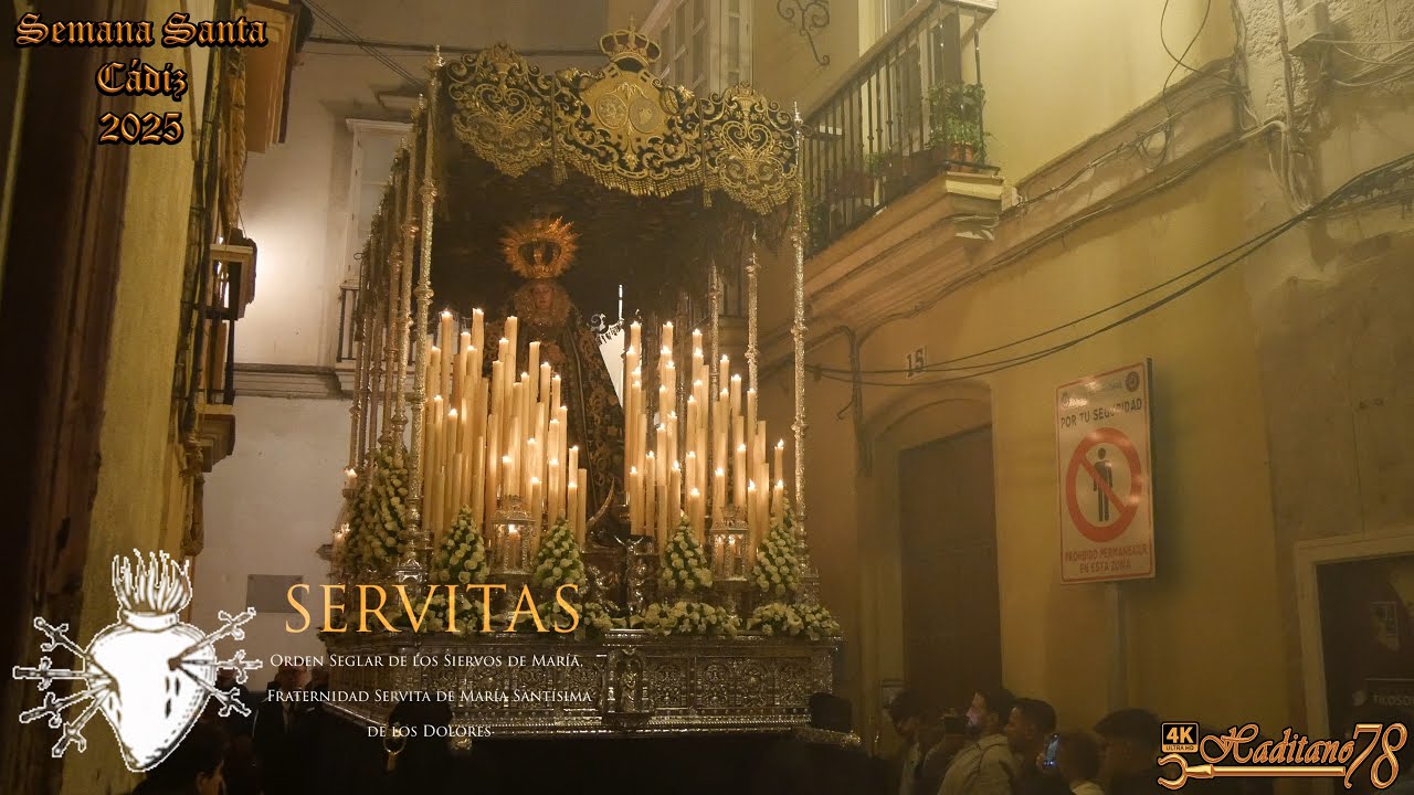 [4K ᴴᴰᴿ]  DOLORES SERVITAS Semana Santa Cádiz 2025