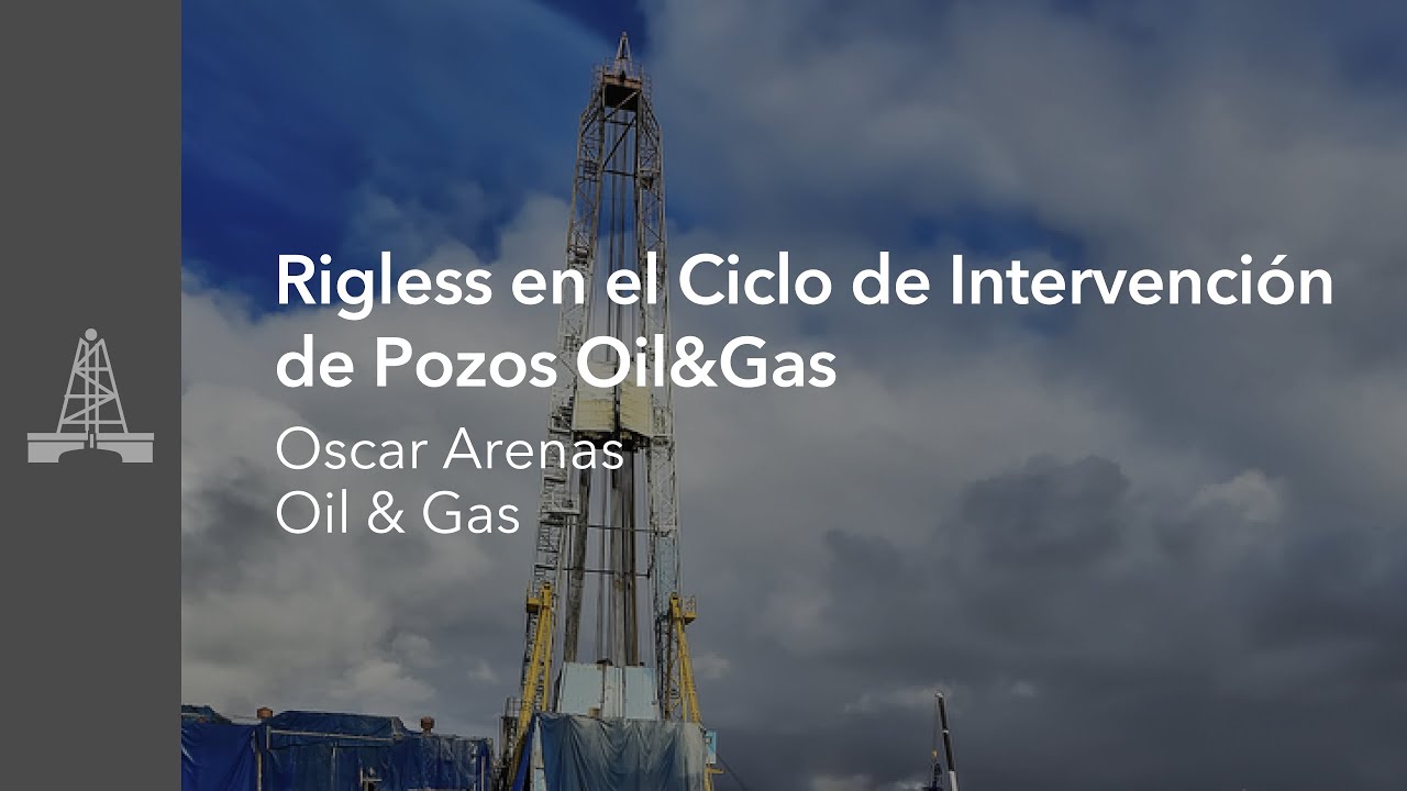 Rigless en el Ciclo de Intervención de Pozos Oil&Gas